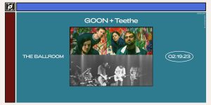 Resound Presents: GOON + Teethe on 2/19