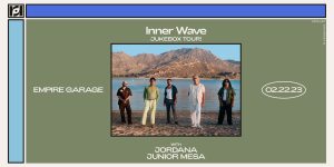 Resound Presents: Inner Wave - Jukebox tour! w/ Jordana and Junior Mesa -2/22
