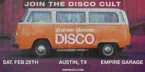 Gimme Gimme Disco at Empire 02/25