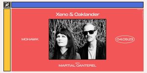 Xeno & Oaklander w/ Martial Canterel at Mohawk 4/9