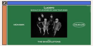 Lucero w/ The Shackletons at Empire 3/30
