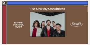 Resound Presents: The Unlikely Candidates at Empire Control Room on 3/31