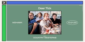 Deer Tick W/ Country Westerns at Mohawk on 10/21