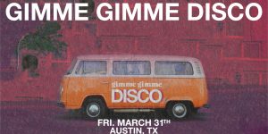Gimme Gimme Disco at Empire 3/31