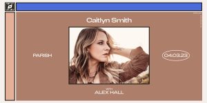 Resound Presents: Caitlyn Smith w/Alex Hall on 4/3