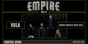 Empire Presents: VOLA At Empire On 9/27