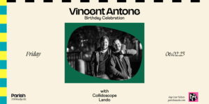 Parish Presents: Vincent Antone - A Birthday Celebration W/ Collidoscope And Lando