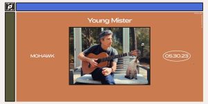 Resound Presents: Young Mister at Mohawk on 5/30