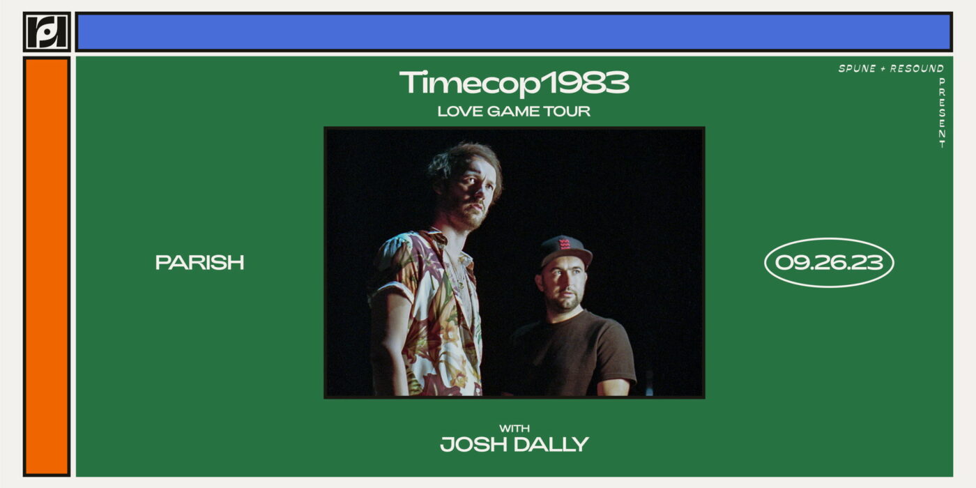 Resound & Spune Present: Timecop 1983 Love Game Tour w/ Josh Dally at Parish on 9/26