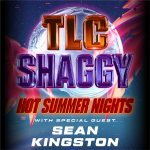 TLC & Shaggy – Hot Summer Nights Tour with Special Guest Sean Kingston