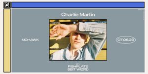 Charlie Martin W/ Fishplate And 8BIT WIZRD At Mohawk On 7/06