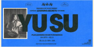My Oh My x Learning Secrets x Resound Present: Yu Su on 7/21