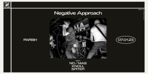 Resound Presents: Negative Approach w/ NO/MAS, Knoll, Spiter at Parish
