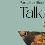TalkAbout: Paradise Bloom