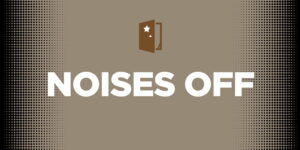 ZACH Theatre presents: Noises Off