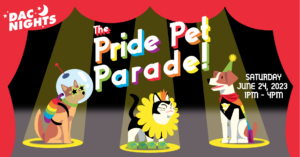 DAC Nights: Pets and Pride Parade