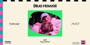 Resound Presents: Blue Hawaii w/ Izzy Camina