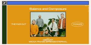 Resound Presents: Balance And Composure w/ MSPaint and Wicca Phase Springs Eternal at the Far Out