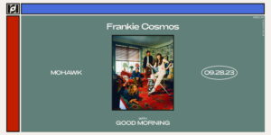 Resound Presents: Frankie Cosmos w/ Good Morning at Mohawk