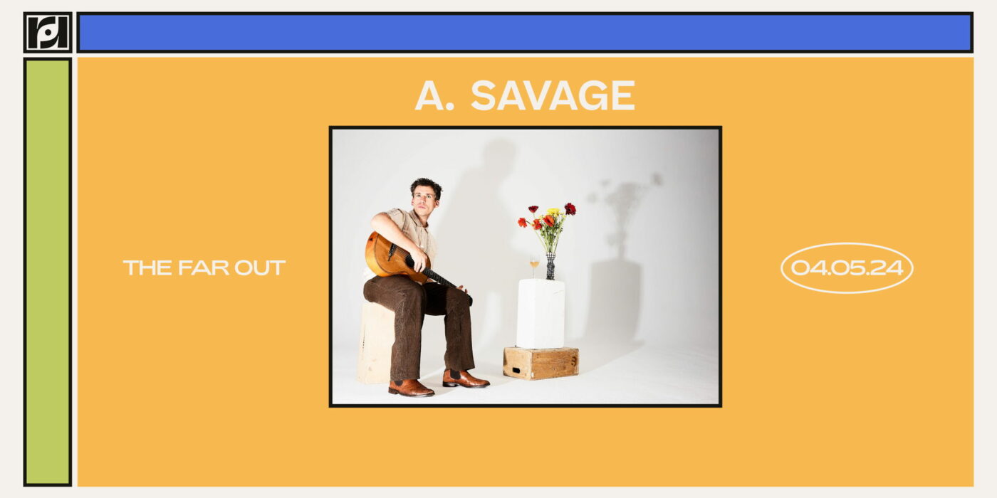 Resound Presents: A. Savage at the Far Out