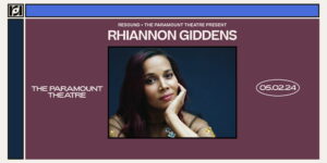 The Paramount Theatre & Resound Present: Rhiannon Giddens at The Paramount Theatre