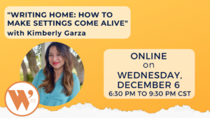 “Writing Home: How to Make Settings Come Alive” with Kimberly Garza