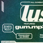 LUSH: All Jungle All Night w/ gum.mp3, Intimacy Simulator and Carter Landon at Empire Control Room