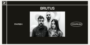 Resound Presents: Brutus