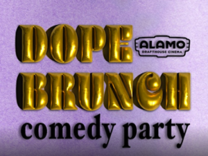 Dope Brunch: Comedy Party