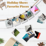 Holiday Show: Favorite Pieces
