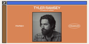 Resound Presents: Tyler Ramsey at Parish on 3/22