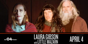Laura Gibson with Little Mazarn