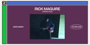Resound Presents: Rick Maguire (Pile) at Mohawk