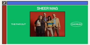 Resound Presents: Sheer Mag at The Far Out