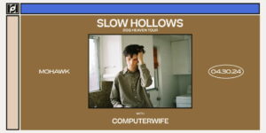 Resound Presents: Slow Hollows - Dog Heaven Tour w/ Computerwife at Mohawk
