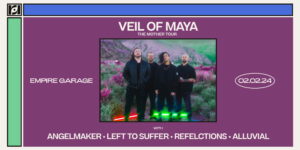Resound Presents: Veil of Maya: The Mother Tour w/ Angelmaker, Left to Suffer, Reflections and Alluvial at Empire Garage