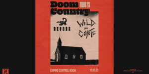 Resound Presents: Wild The Coyote and DEVORA - Doom Country Tour 23 at Empire Control Room