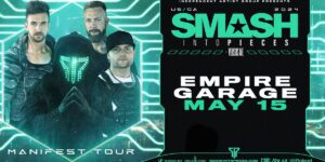 Empire Presents: Smash Into Pieces at Empire Garage