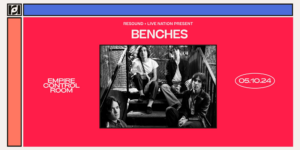 Live Nation & Resound Present: benches at Empire Control Room