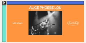 Resound Presents: Alice Phoebe Lou at Mohawk