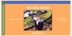Resound Presents: Michael Seyer at The Ballroom