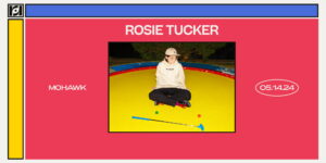 Resound Presents: Rosie Tucker at Mohawk