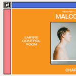 Live Nation & Resound Present: Malcolm Todd w/ Charlie Addis at Empire Control Room
