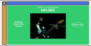Live Nation & Resound Present: Mk.gee at Empire Control Room