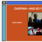Resound Presents: Caspian & And So I Watch You From Afar