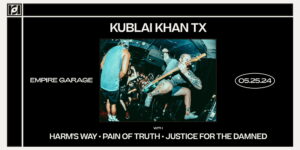 Resound Presents: Kublai Khan TX w/ Harm's Way, Pain of Truth, and Justice For The Damned at Empire Garage