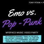 Tony Pitkin + Parish Present: Emo Vs Pop Punk - Myspace Music Video Party