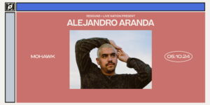 Live Nation + Resound Present: Alejandro Aranda