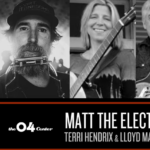 Matt the Electrician & Friends w/ Terri Hendrix & Lloyd Maines, Adam Carroll & Chris Carroll