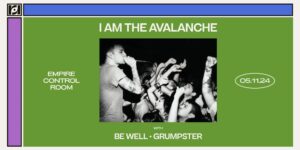 Resound Presents: I Am The Avalanche w/ Be Well and Grumpster